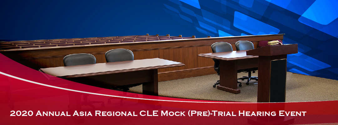 2020 Annual Asia Regional CLE Mock (Pre)-Trial Hearing Event-01-01