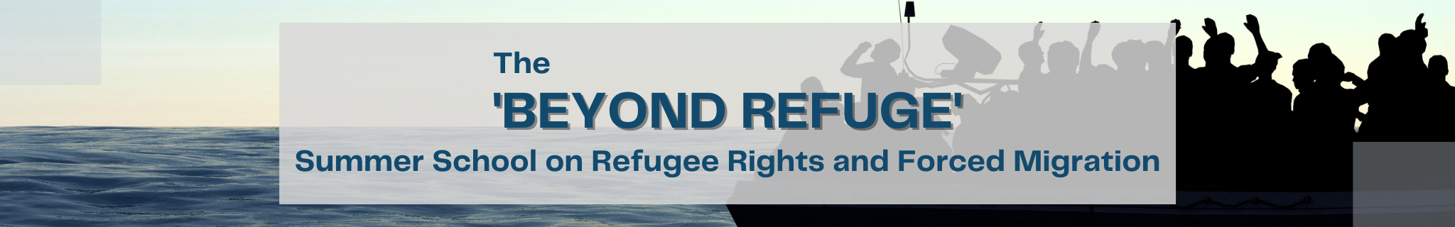 The BEYOND REFUGE Summer School on Refugee Rights and Forced Migration Web Banner